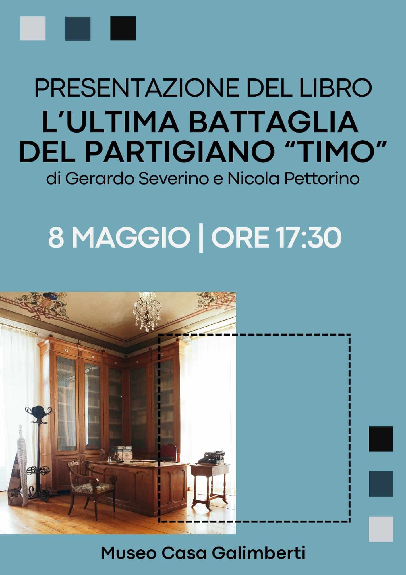 ‘L’ultima battaglia del partigiano “Timo”‘ – presentazione del libro di G. Severino e N. Pettorino