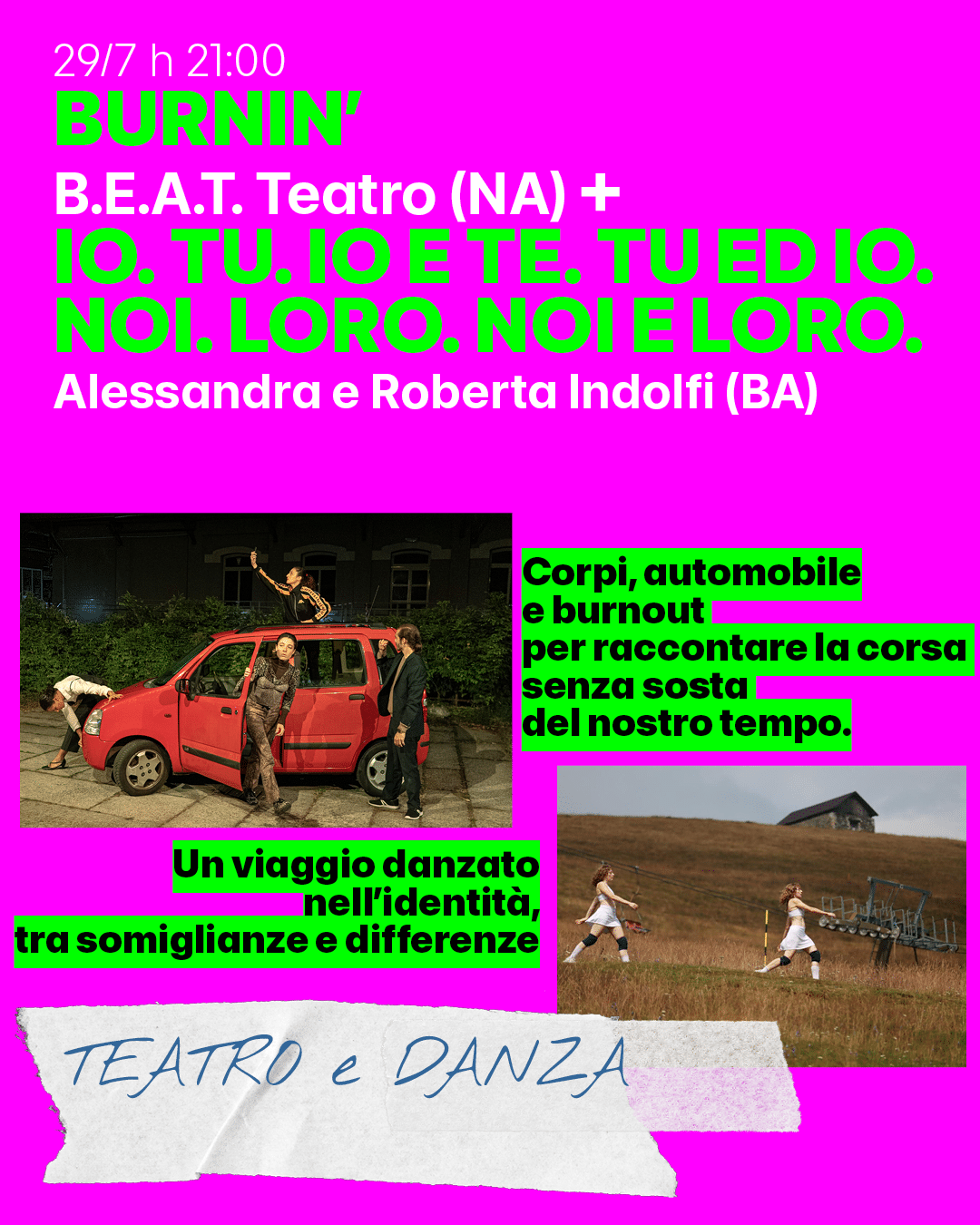 « BURNIN' » – BEAT Teatro et « ME. YOU. ME AND YOU. YOU AND ME. US. THEM. US AND THEM. » – Alessandra et Roberta Indolfi